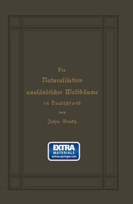 Die Naturalisation ausländischer Waldbäume in Deutschland John Booth