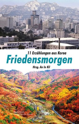 Friedensmorgen | 11 Erzählungen aus Korea | In Kil An | Deutsch | Taschenbuch