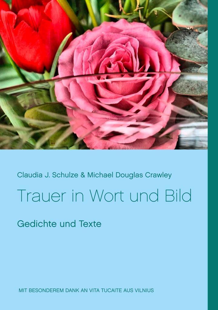 Thumbnail - Trauer In Wort Und Bild | Claudia J. Schulze, Michael Douglas Crawley