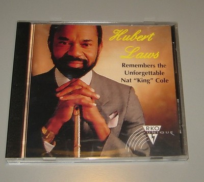Hubert Laws - Remembers The Unforgettable Nat ''King'' Cole (CD, 1998, RKO Unique)