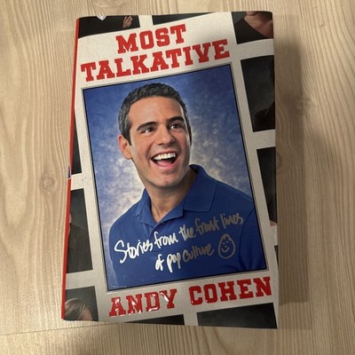 Most Talkative : Stories from the Front Lines of Pop Culture Andy Cohen Signed