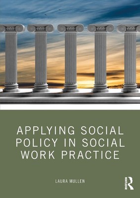 Applying Social Policy in Social Work Practice by Laura Mullen Paperback Book