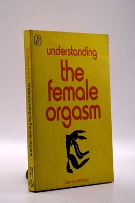 Understanding the female orgasm (Pelican books), Seymour Fisher, Very Good Book