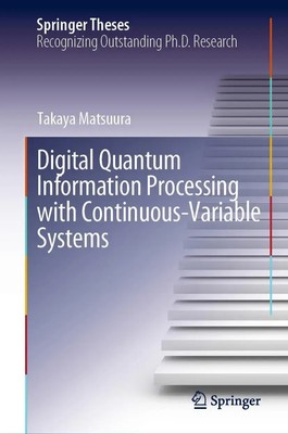 Takaya Matsuura | Digital Quantum Information Processing with...