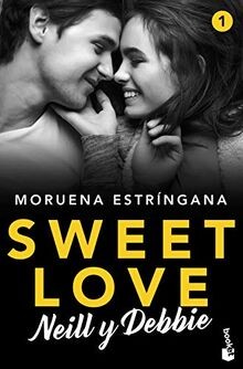 Sweet Love. Neill y Debbie: Sweet love 1 (Romántica... | Buch | Zustand sehr gut