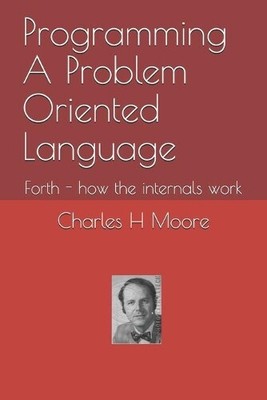 Charles H Moore Programming A Problem Oriented Language (Paperback) (UK IMPORT)