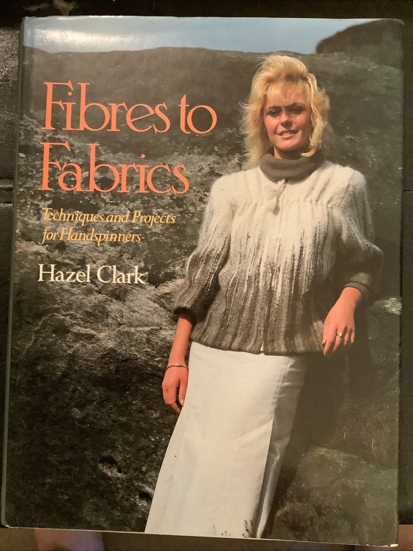 book Fibres to Fabrics techniques & projects for handspinners by Hazel Clark