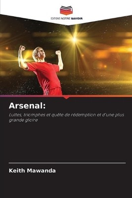 Arsenal by Keith Mawanda (French) Paperback Book