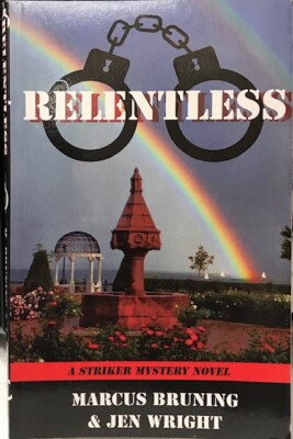 Relentless: A Striker Mystery Novel by Bruning, Marcus; Wright, Jen (Paperback)