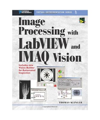 Image Processing with LabVIEW and IMAQ Vision, Thomas Klinger