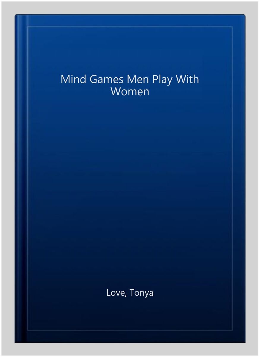 Mind Games Men Play With Women, Paperback by Love, Tonya, Like New Used,  Free 9781511872485