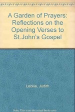 A Garden of Prayers: Reflections on the Opening Verses to St.Joh