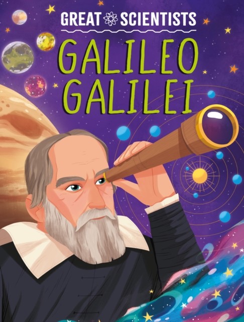 Great Scientists: Galileo Galilei by Anna Baker (Hardback Book)