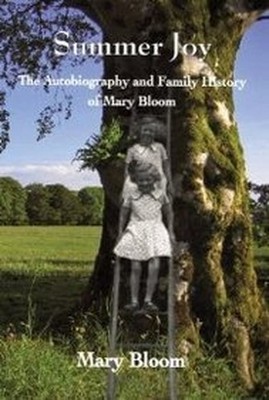 ''Summer Joy'': The Autobiography and Family H by Bloom, Mary Constance 0955834201
