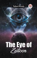 Talbot Mundy | The Eye Of Zeitoon | Taschenbuch | Englisch (2024)