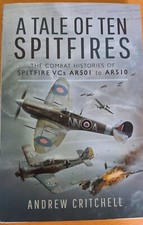 A Tale Of Ten Spitfires: Combat Histories Of Spitfire Vc AR501-AR510 