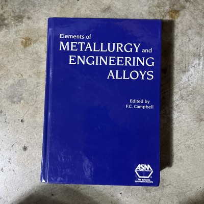 Elements of Metallurgy and Engineering Alloys, Hardcover by Campbell, F. C. (...