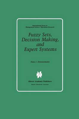 Fuzzy Sets, Decision Making, and Expert Systems - 9789401079570