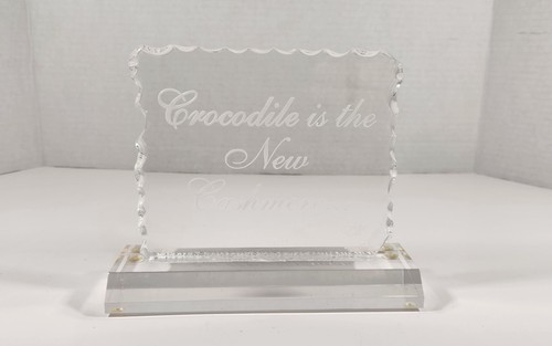 CROCODILE IS THE NEW CASHMERE LASER ENGRAVED ETCHING HARD PLASTIC DISPLAY SIGN