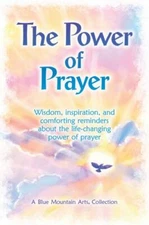 The Power of Prayer by Blue Mountain Arts Collection
