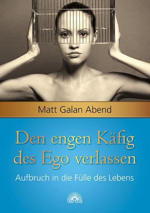 Den Engen Käfig Des Ego Verlassen Matt Galan Abend