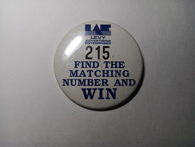 LAE LEVY ADVERTISTING 215 FIND THE MATCHING NUMBER AND WIN PINBACK VINTAGE