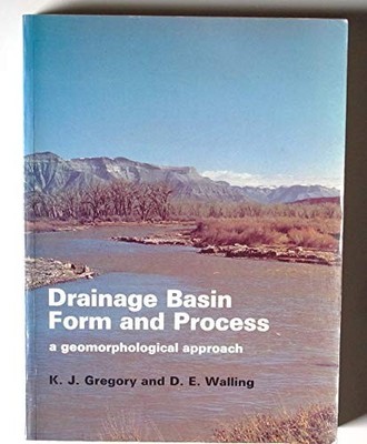 Drainage Basin Form and Process: A Ge..., Walling, D.E.