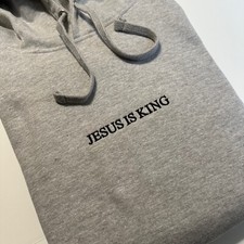 Jesus Is King Hoodie Stitched - Embroidery Sweatshirt Bible Apparel God KanYe