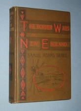 1897  *  BORDER WARS OF NEW ENGLAND  *  by Samuel Adams Drake  1st ed (?)