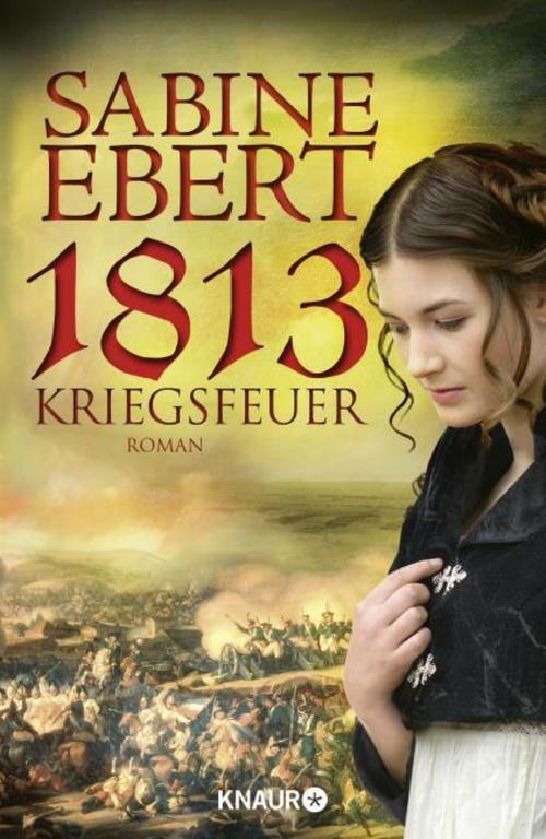 1813 - Kriegsfeuer Sabine Ebert