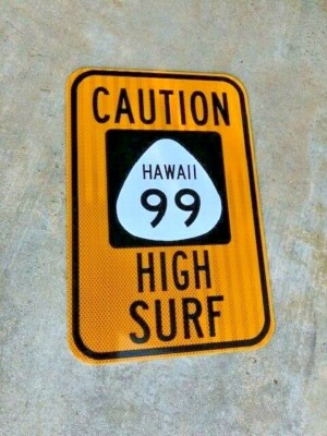 HAWAII HIGH SURF CAUTION Highway 99 road sign 18