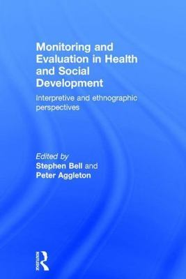 Monitoring and Evaluation in Health and Social Development : Interpretive and...