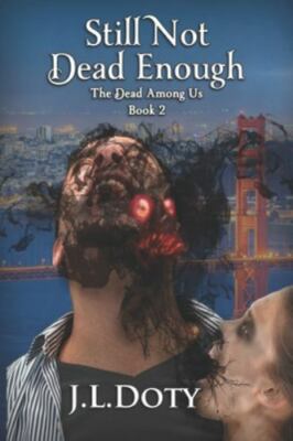 Still Not Dead Enough: An Urban Fantasy of Witches, Demons and Fae by Doty, J...