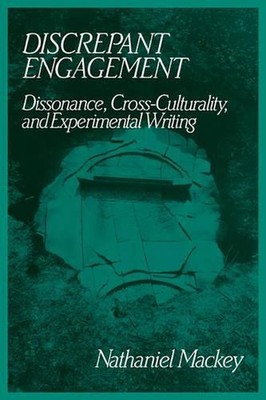 Discrepant Engagement: Dissonance, Cross-Culturality and Experimental Writing by