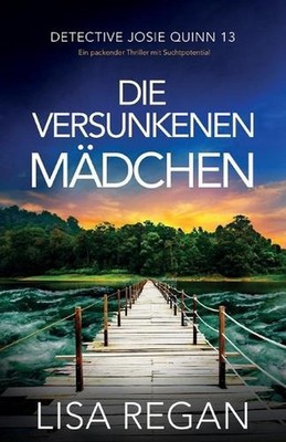 Die versunkenen Mdchen: Ein packender Thriller mit Suchtpotential by Lisa Regan