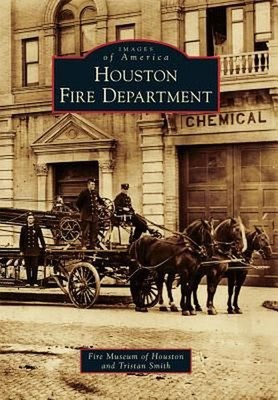 Houston Fire Department by Fire Museum of Houston (English) Paperback Book