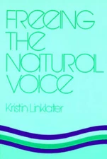 Freeing the Natural Voice - Paperback By Linklater, Kristin - GOOD
