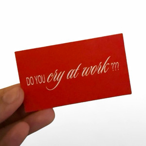 Amelia Moore Red/White "Do You Cry at Work?"  card