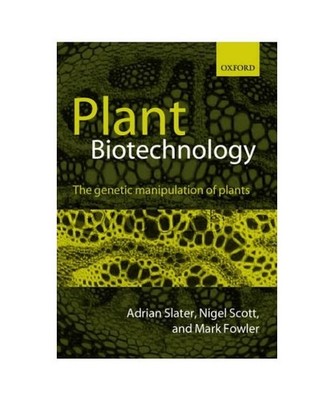 Plant Biotechnology.: The Genetic Manipulation of Plants.: The Genetic Manipulat