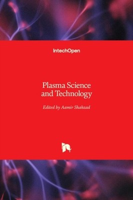 Shahzad - Plasma Science and Technology - New hardback or cased book - X555z