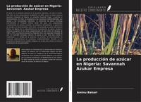 Aminu Bakari | La ProduccióN De AzúCar En Nigeria: Savannah Azukar Empresa