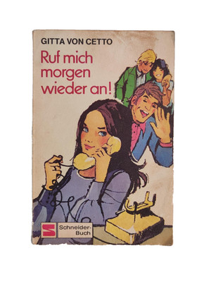 Ruf mich morgen wieder an!. Schneider-Taschenbuch Band 44 - Gitta von Cetto