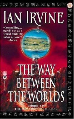 The Way Between the Worlds by Irvine, Ian