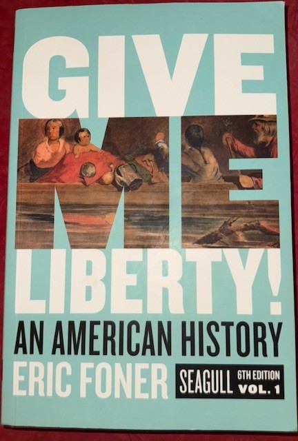 Give Me Liberty! Seagull, 6th Edition (Volume 1) by Eric