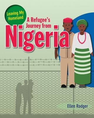 A Refugee's Journey from Nigeria Hardcover Ellen Rodger