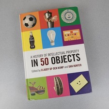 A History of Intellectual Property in 50 Objects Hardcover, by Op den Kamp Good