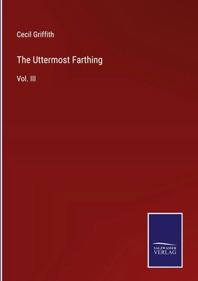 Cecil Griffith | The Uttermost Farthing | Buch | Englisch (2022) | Vol. III