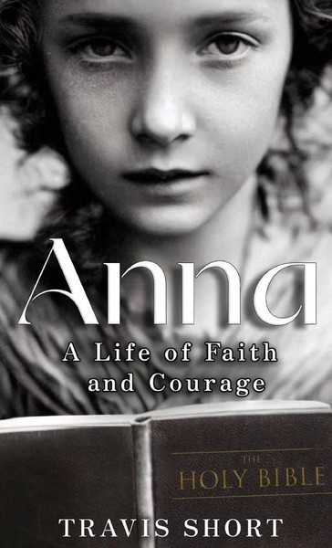 Travis Short | Anna | Buch | Englisch (2023) | A Life Of Faith And Courage-image
