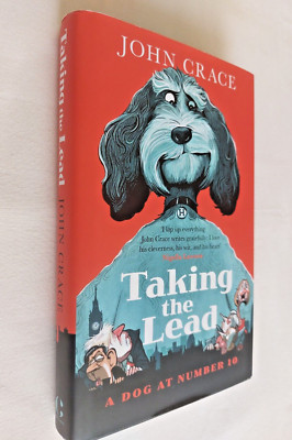 Taking the Lead: A Dog at Number 10 by John Crace - First Edition SIGNED 2024
