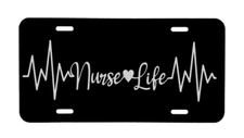 Nurse Life Aluminum Laser Engraved Front License Plate Car Tag Vanity Plate.